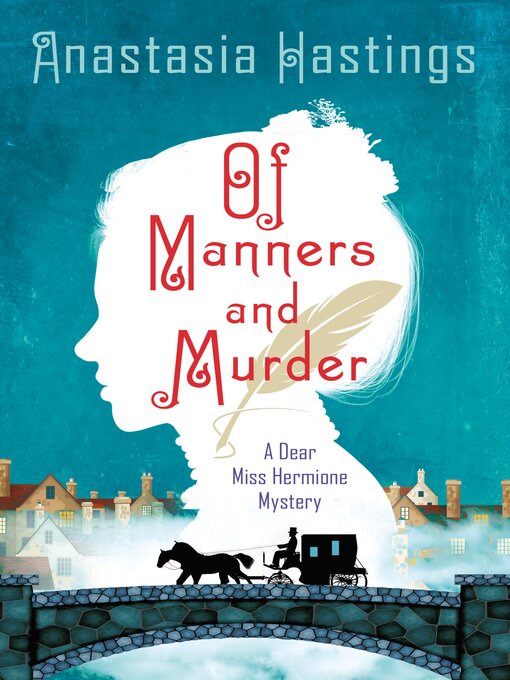 Title details for Of Manners and Murder by Anastasia Hastings - Available